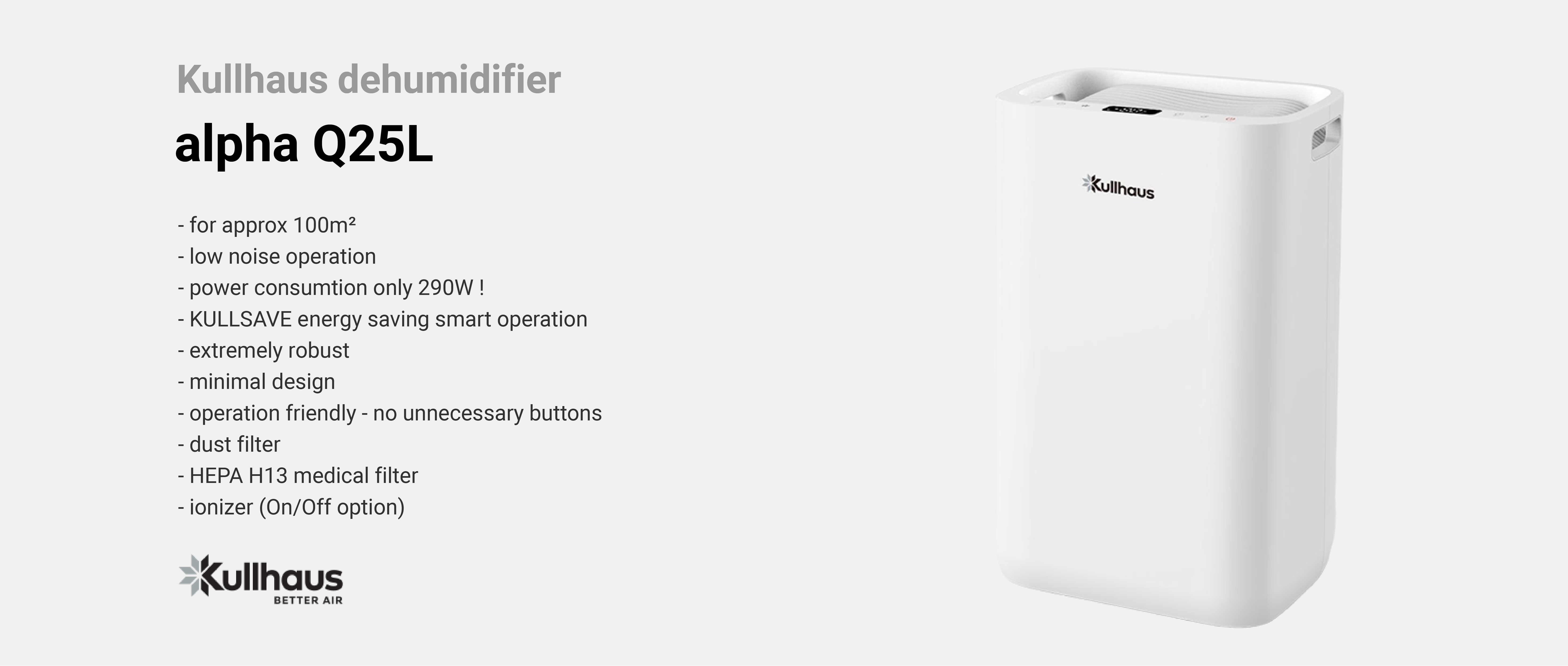 Kullhaus alpha Q25L dehumidifier feature list: for approx 100m², low noise, 290W power consumption, KULLSAVE energy saving
